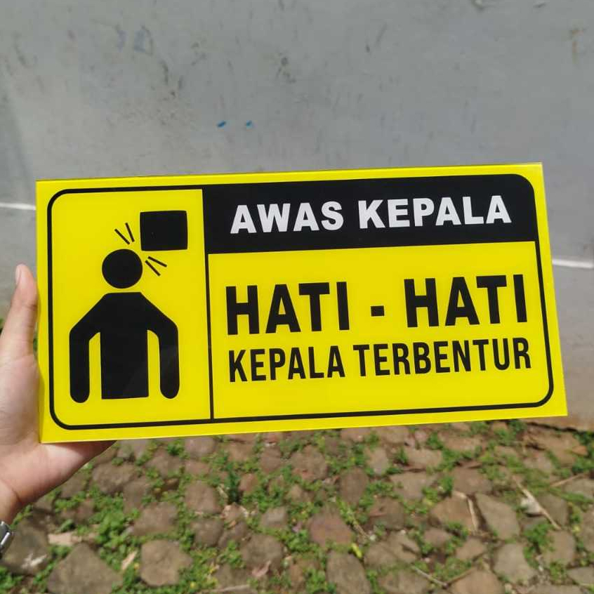PAPAN AKRILIK dan STIKER, HATI HATI - KEPALA TERBENTUR, AKRILIK CUSTOM, FREE DESAIN ( A 232 )