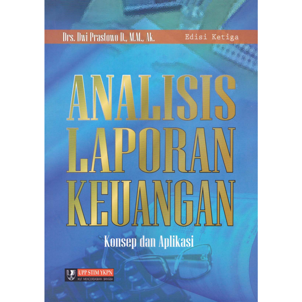 

Analisis Laporn Keuangan Edisi Ketiga (By Dwi Prastowo)