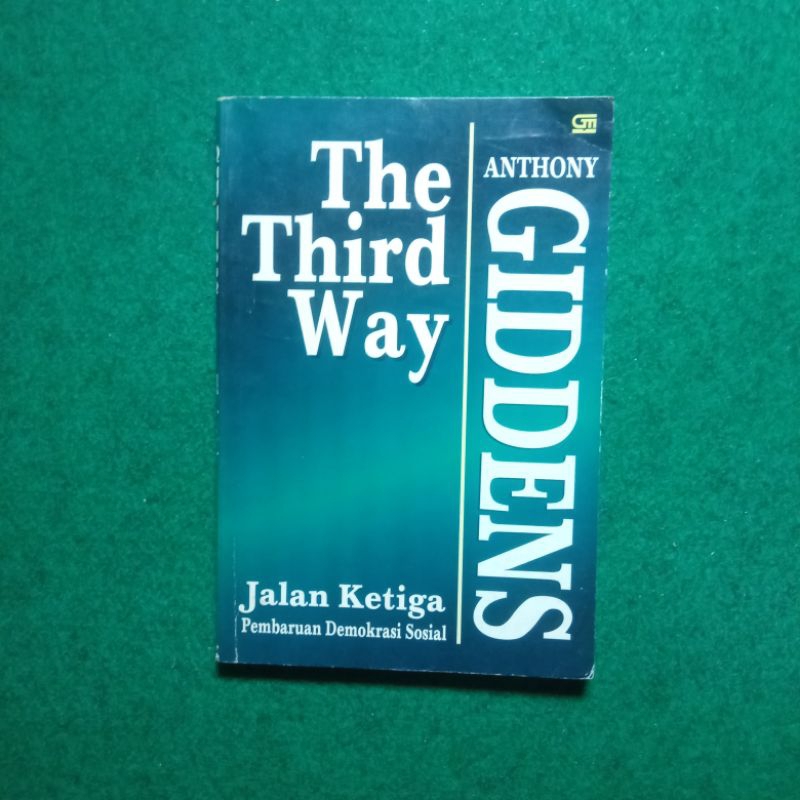 The Third Way (Jalan Ketiga Pembaruan Demokrasi Sosial) - Anthony Giddens