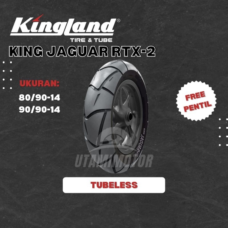 BAN MOTOR KINGLAND KING JAGUAR RTX 2 RING 14 80/90-14 90/90-14 TUBELESS BAN SOFT COMPOUND MURAH