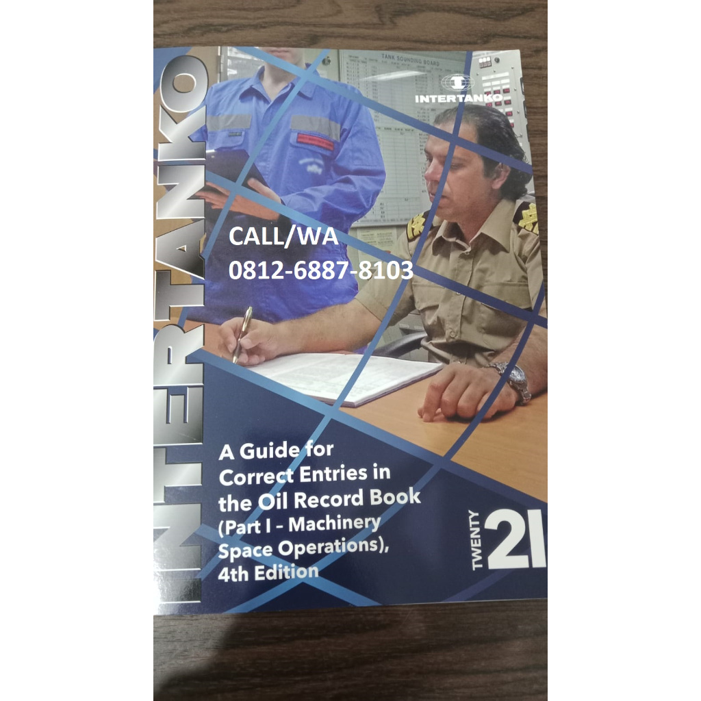 

Intertanko a Guide for Correct entries in the Oil Record Book Part I - Machinery space ops