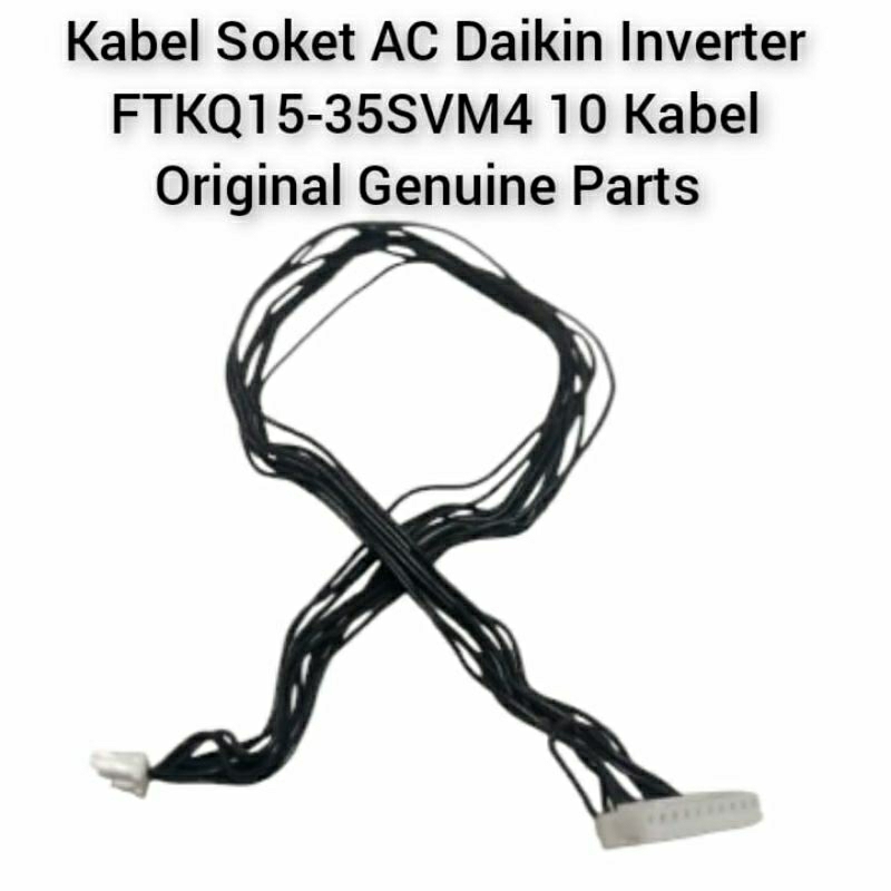 Kabel Soket AC Daikin Inverter FTKQ15-35SVM4 10 Pin Kabel Original Asli