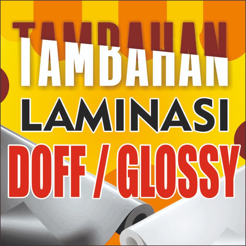 

Tambahan Laminasi Glossy/Doff