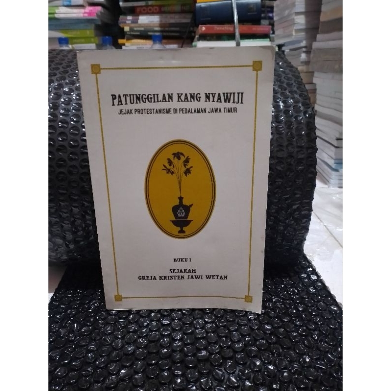 buku original - patunggilan kang nyawiji jejak protestanisme di pedalaman Jawa Timur buku 1 sejarah 