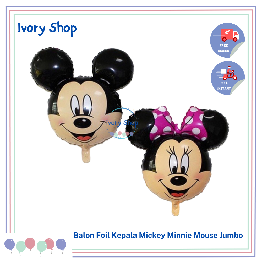 

FOIL MICKEY DAN MINNIE KEPALA DAN BODY