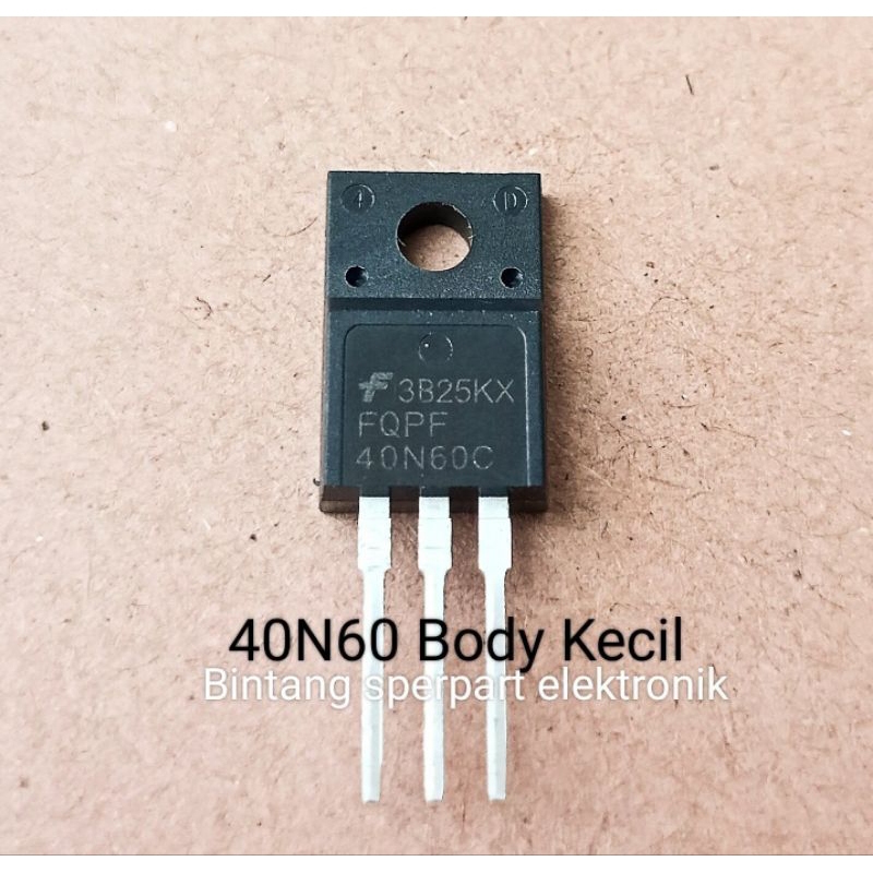 40N60 BODY KECIL MOSFET 40N60 TRANSISTOR FQPF 40N60 MOSFET FQPF 40N60 KECIL MOSFET 40N60C TRANSISTOR
