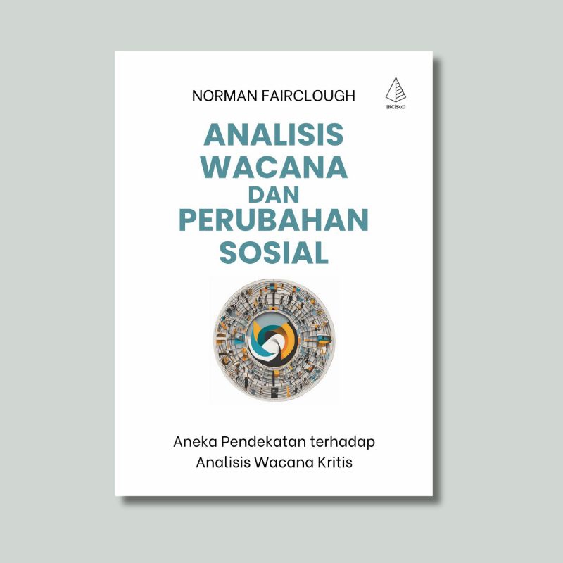 Buku Analisis Wacana dan Perubahan Sosial; Aneka Pendekatan terhadap Analisis Wacana Kritis
