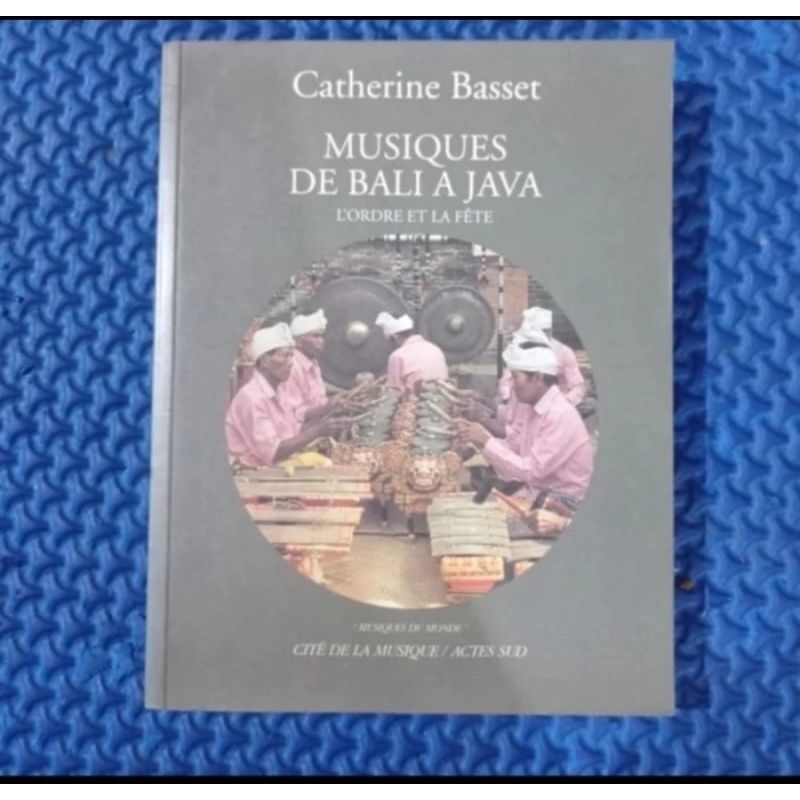 CHATHERINE BASSET- MUSIQUES DE BALI A JAVA