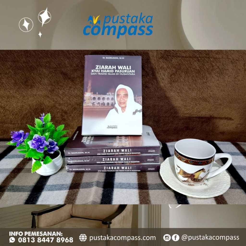 Ziarah Wali; Kyai Hamid Pasuruan Dan Tradisi Islam Di Nusantara