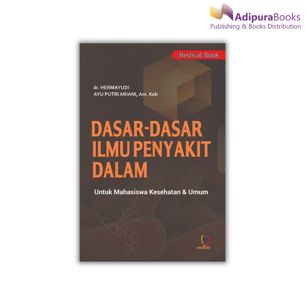 Buku Kesehatan Dasar - Dasar Ilmu Penyakit dalam untuk Mahasiswa Kesehatan Buku Keperawatan