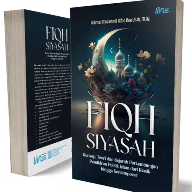 Fiqh Siyasah - Konsep Teori dan Sejarah Perkembangan Pemikiran Politik Islam dari Klasik hingga Kont