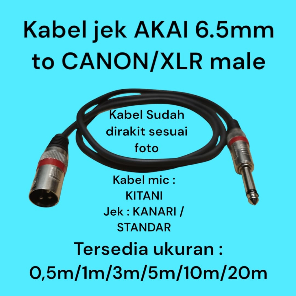 KABEL JEK MIC AKAI 6.5MM TO CANON XLR MALE COWOK KABEL JEK CANON XLR MALE COWOK TO JEK MIC AKAI 6.5M
