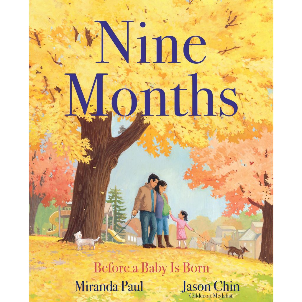 Nine Months: Before a Baby is Born by by Miranda Paul and Jason Chin - Hardcover - Picture book