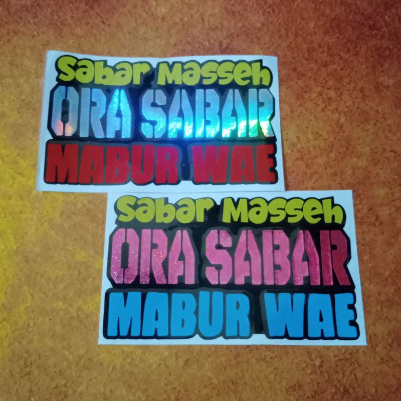 Sticker Sabar Masseh Ora Sabar Mabur Wae