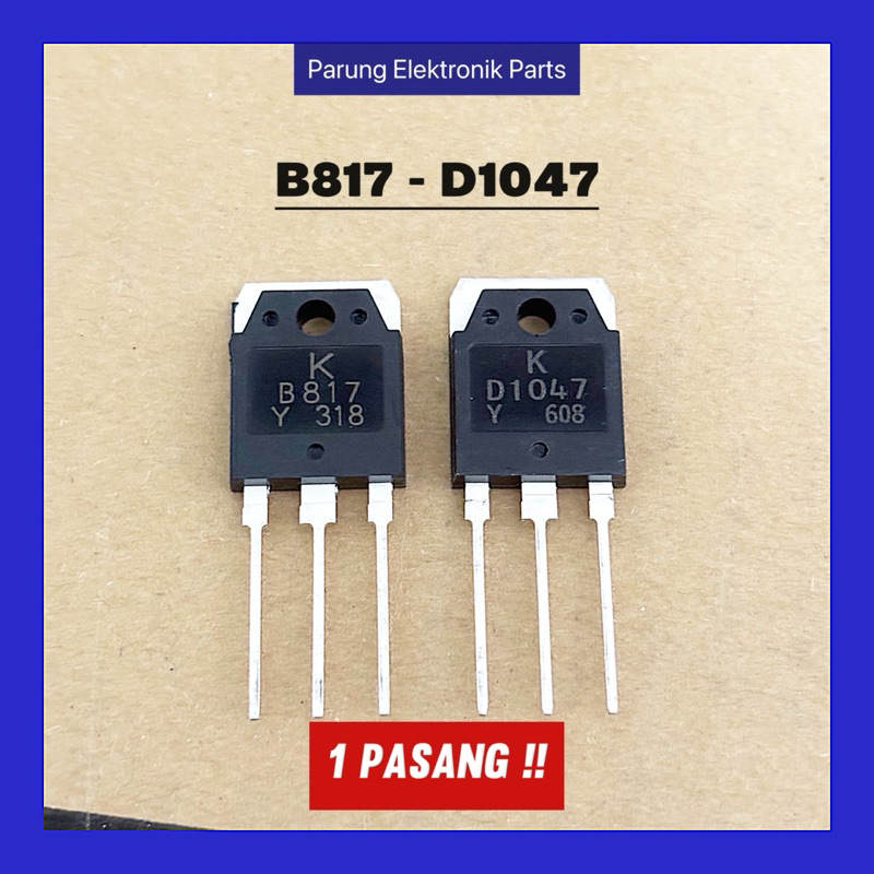 1 SET Transistor K B817 D1047 Sepasang TR B 817 - D 1047 1Set B817 D1047
