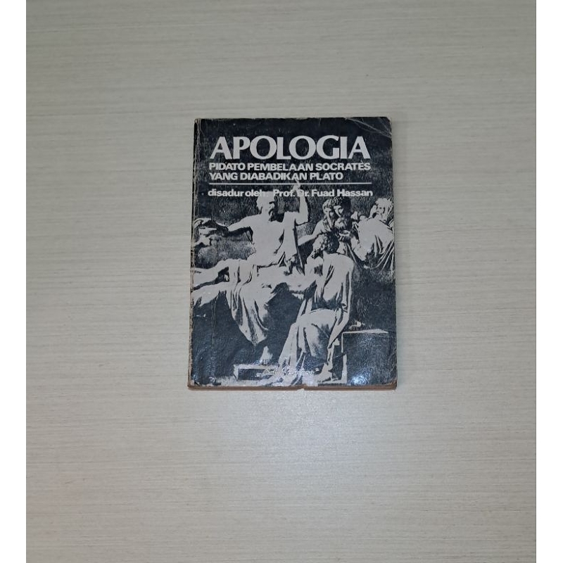 APOLOGIA (PIDATO PEMBELAAN SOCRATES YANG DIABADIKAN PLATO) - PROF. DR. FUAD HASAN