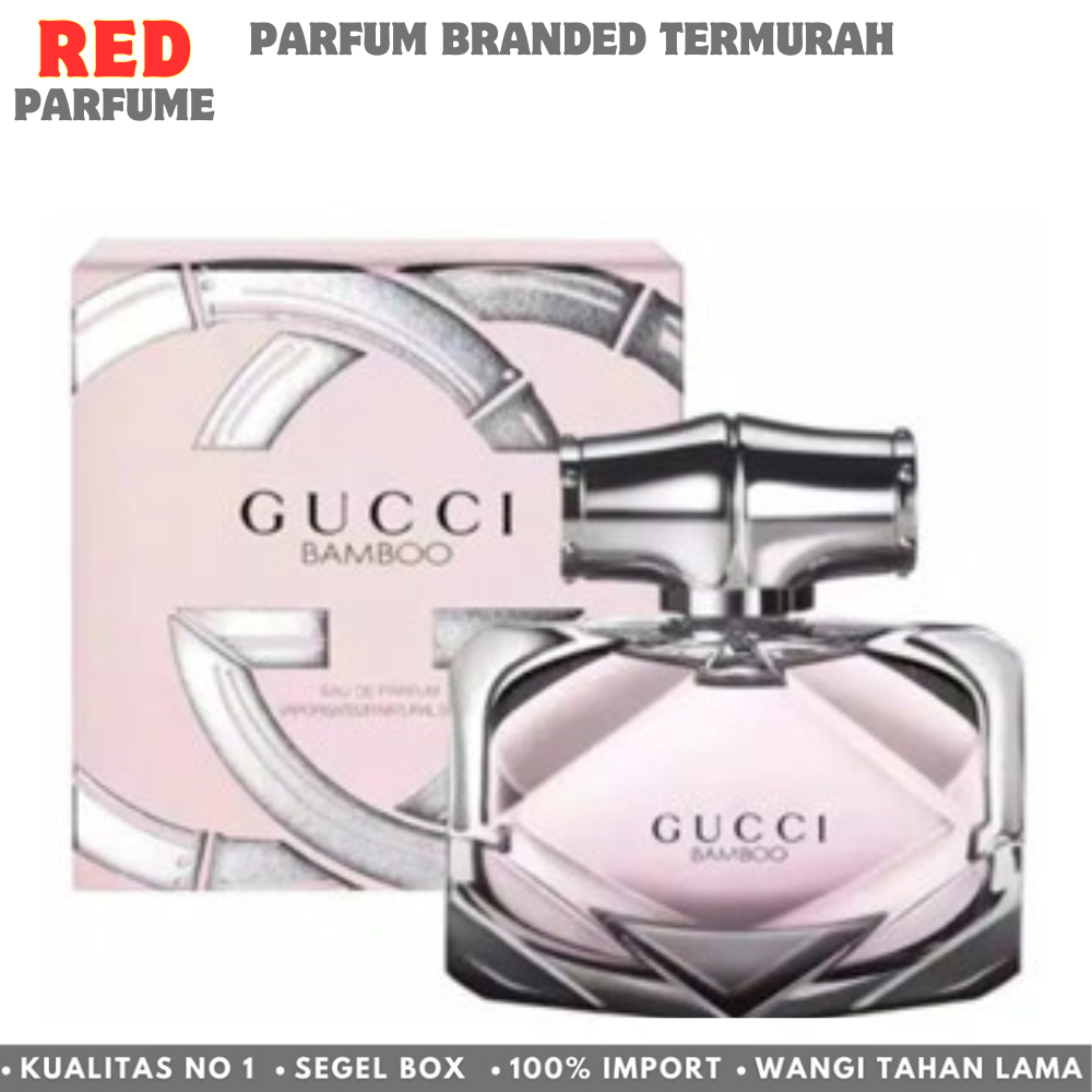 PARFUM WANITA  GUCCI BAMBOO 100 ML [100% Original Singapore] EDP Parfum Wanita By Red Parfume