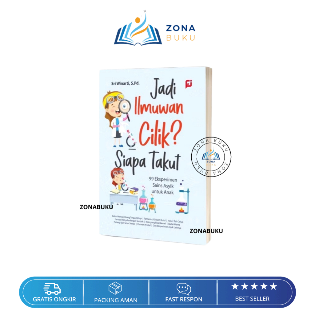 Buku Jadi Ilmuwan Cilik? Siapa Takut: 99 Eksperimen Sains Asyik untuk Anak