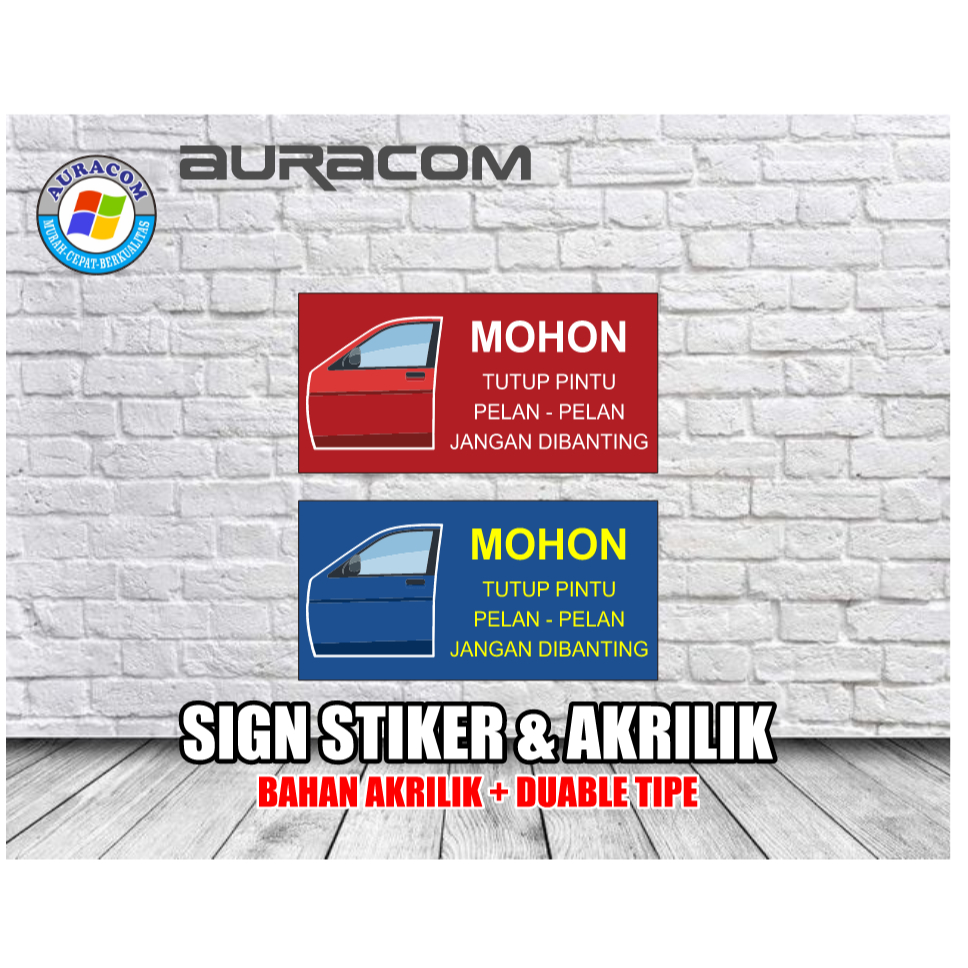 Sign Akrilik dan Stiker Mohon Tutup Pintu Mobil Pelan Jangan Dibanting (D17)