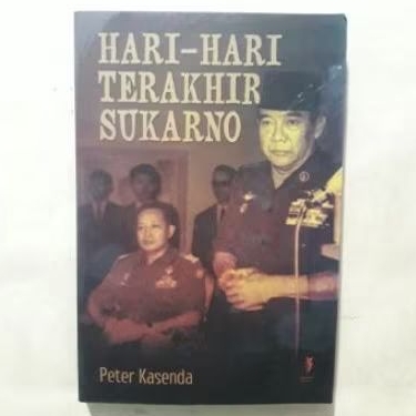 Buku Hari - Hari Terakhir Sukarno - Peter Kasenda - Komunitas Bambu
