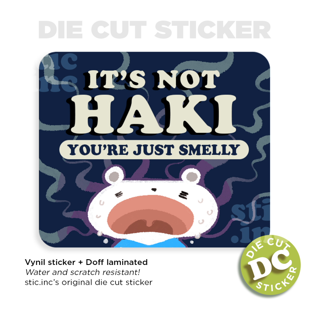 

IT'S NOT HAKI - Stic.Inc Original Die Cut Sticker