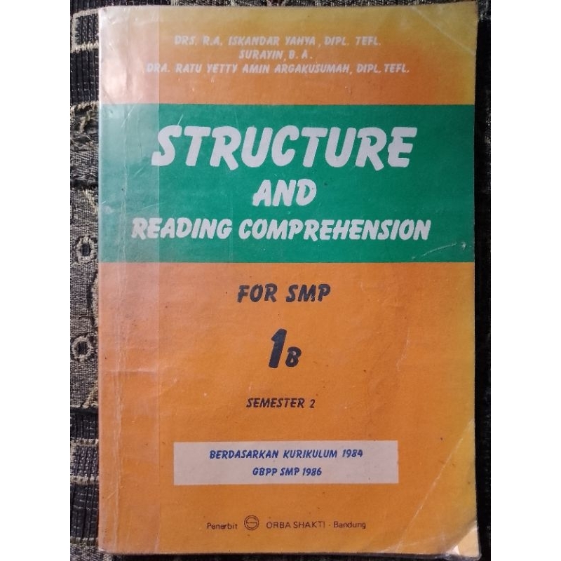 Buku Structure and Reading Comprehension for SMP 1B Semester 2 berdasarkan Kurikulum 1984 GBPP SMP 1
