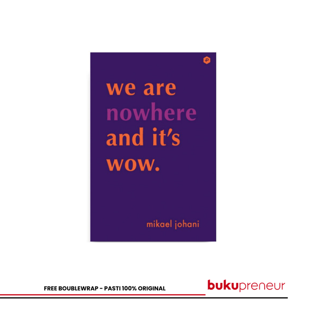 Bukupreneur - We Are Nowhere And It's Wow - Mikael Johani