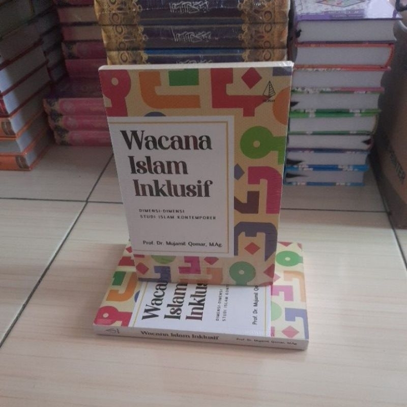 Wacana Islam Inklusif : Dimensi dimensi Studi Islam Kontemporer