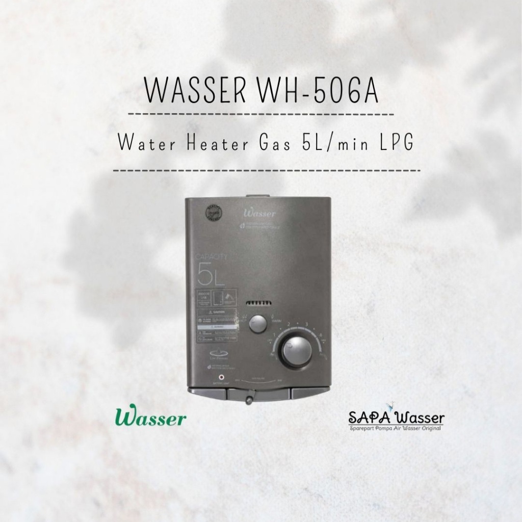 Wasser Water Heater Gas LPG | Pemanas air Gas LPG | WH-506A 5L/min LPG