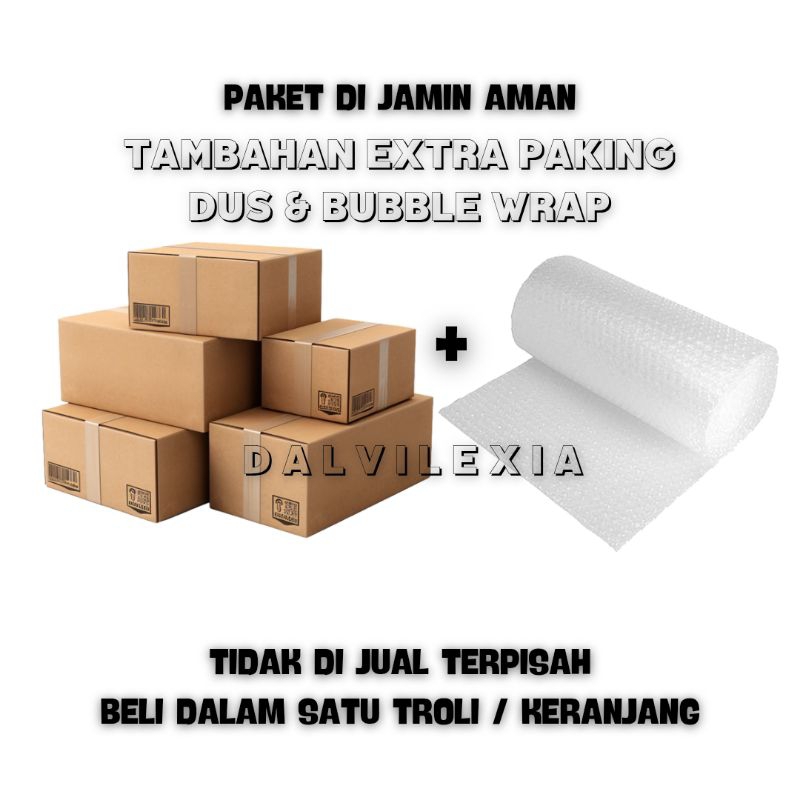 

Tambahan Extra Packing – Dus & Bubble Wrap