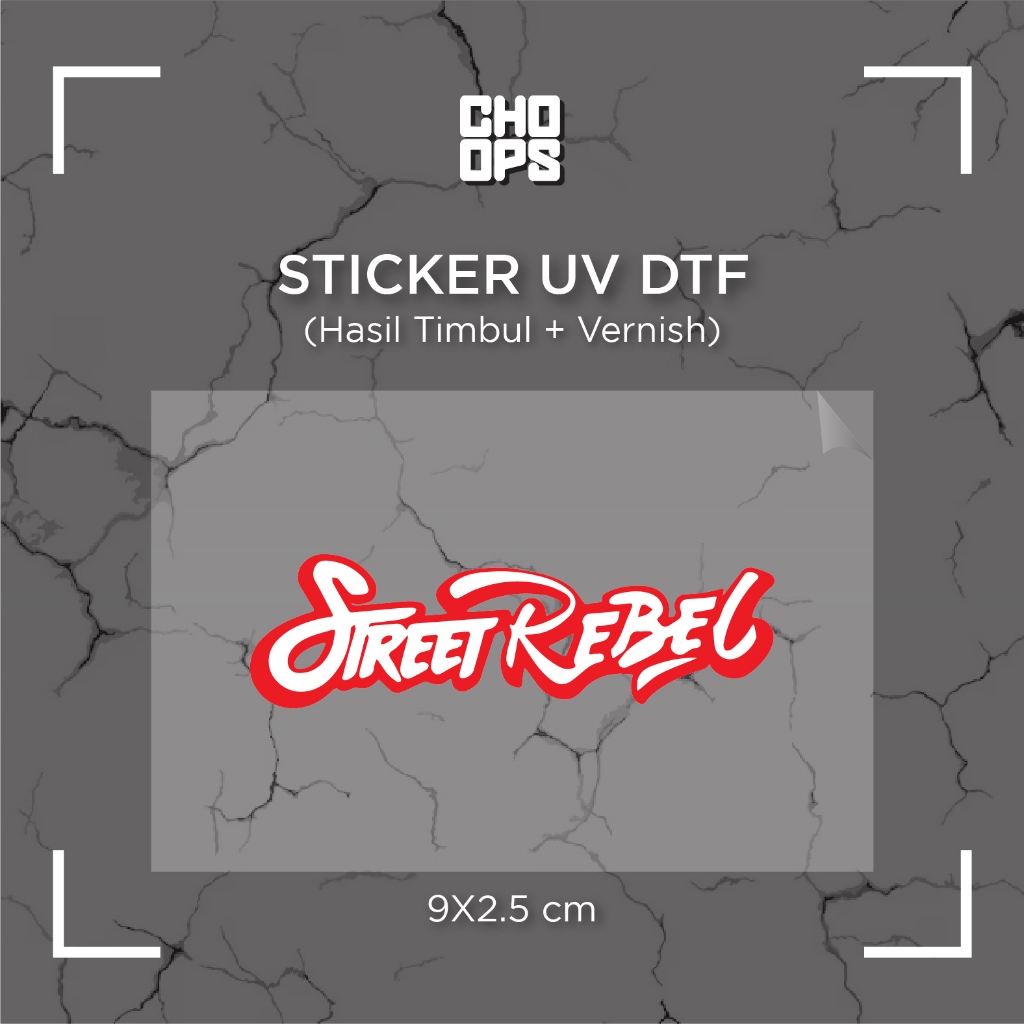 

STREET REBEL | STICKER SATUAN | UV DTF | ANTI GORES | HELM BODY MOTOR TUMBLER LAPTOP KOPER