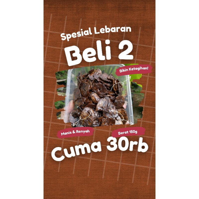 

SPESIAL LEBARAN BELI 2 HANYA 30RB KRIPIK PISANG COKLAT LUMER