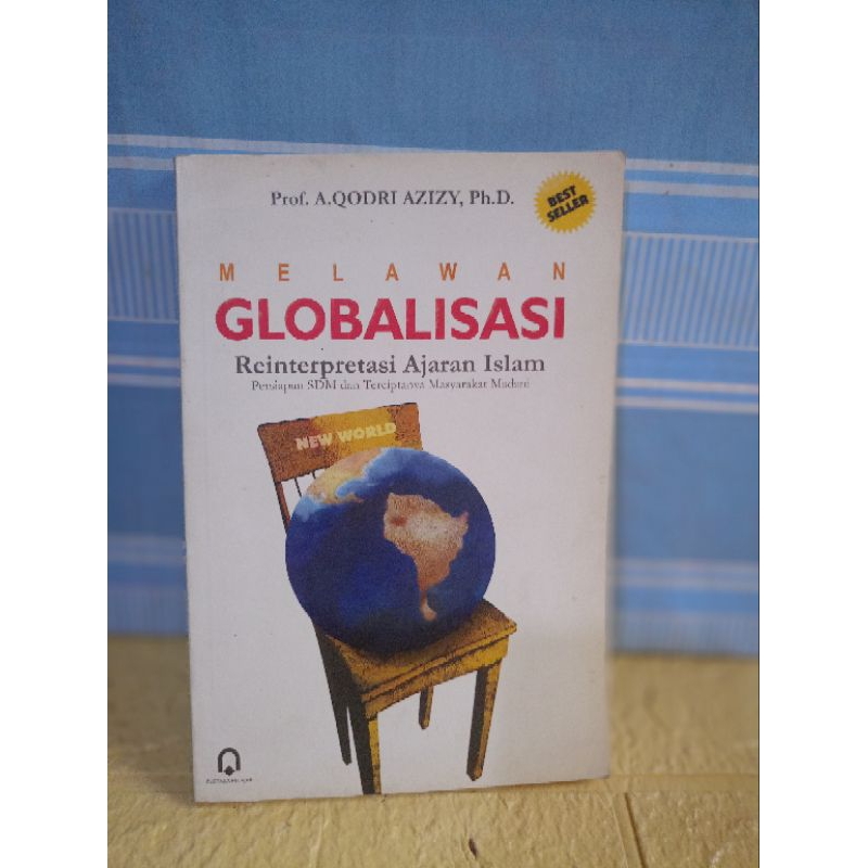 MELAWAN GLOBALISASI by prof.a.qodri azizy,ph.d.