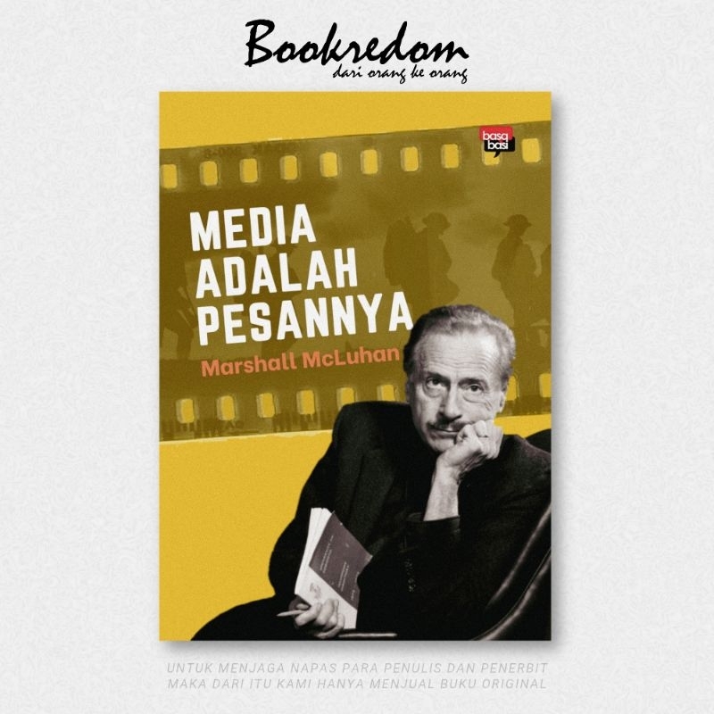 Media adalah Pesannya - Marshall McLuhan - Bookredom