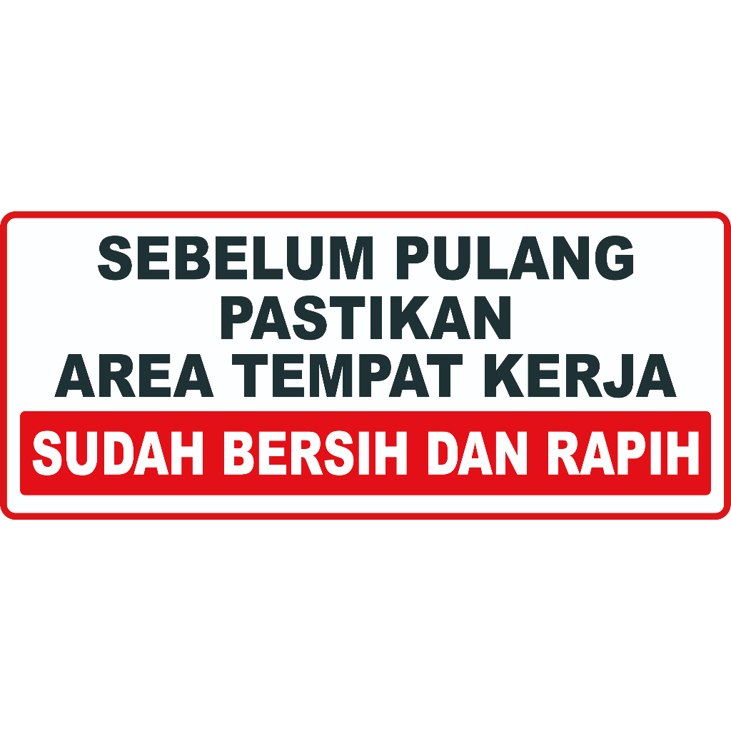 

Sticker Waterproof, Stiker Rapikan Tempat Kerja Sebelum Pulang