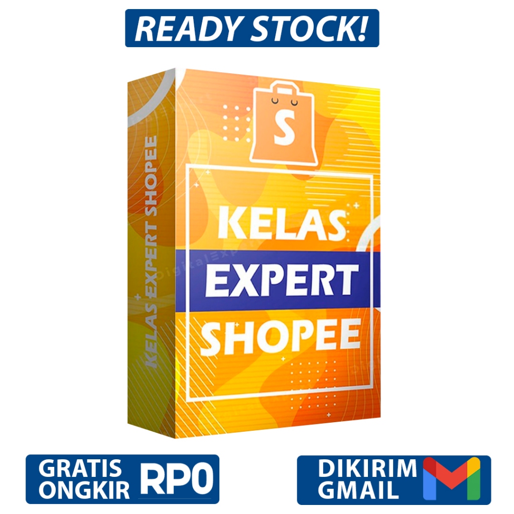 KELAS EXPERT SHOPEE - Panduan Kaya dari Jualan di Marketplace Shopee Ecourse