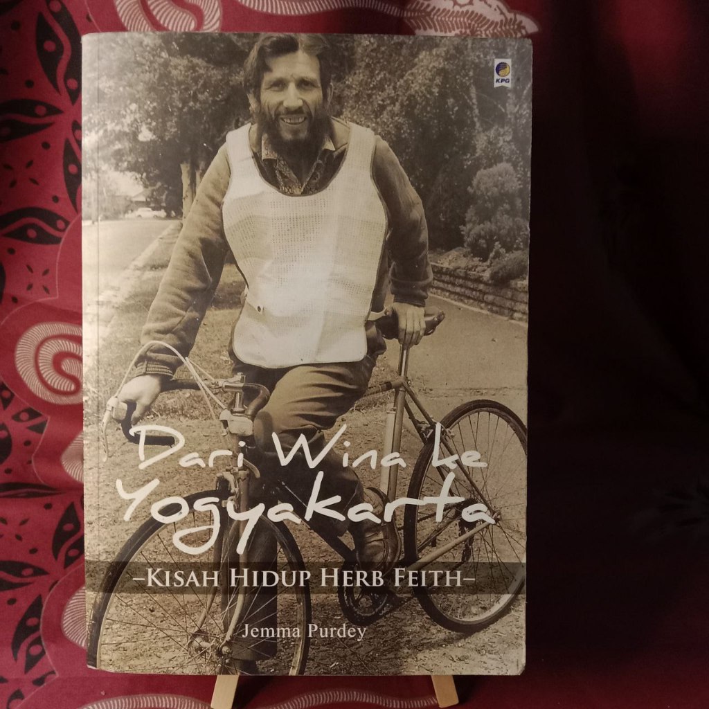 Jual Buku Dari Wina ke Yogyakarta : Kisah hidup Herb Feith / Jemma Purdey; Penerjemah, Santi Budiman