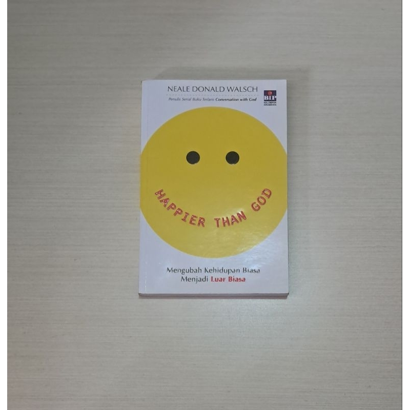 HAPPIER THAN GON (MEENGUBAH KEHIDUPAN BIADA MENJADI LUAR BIASA) - NEALE DONALD WALSCH