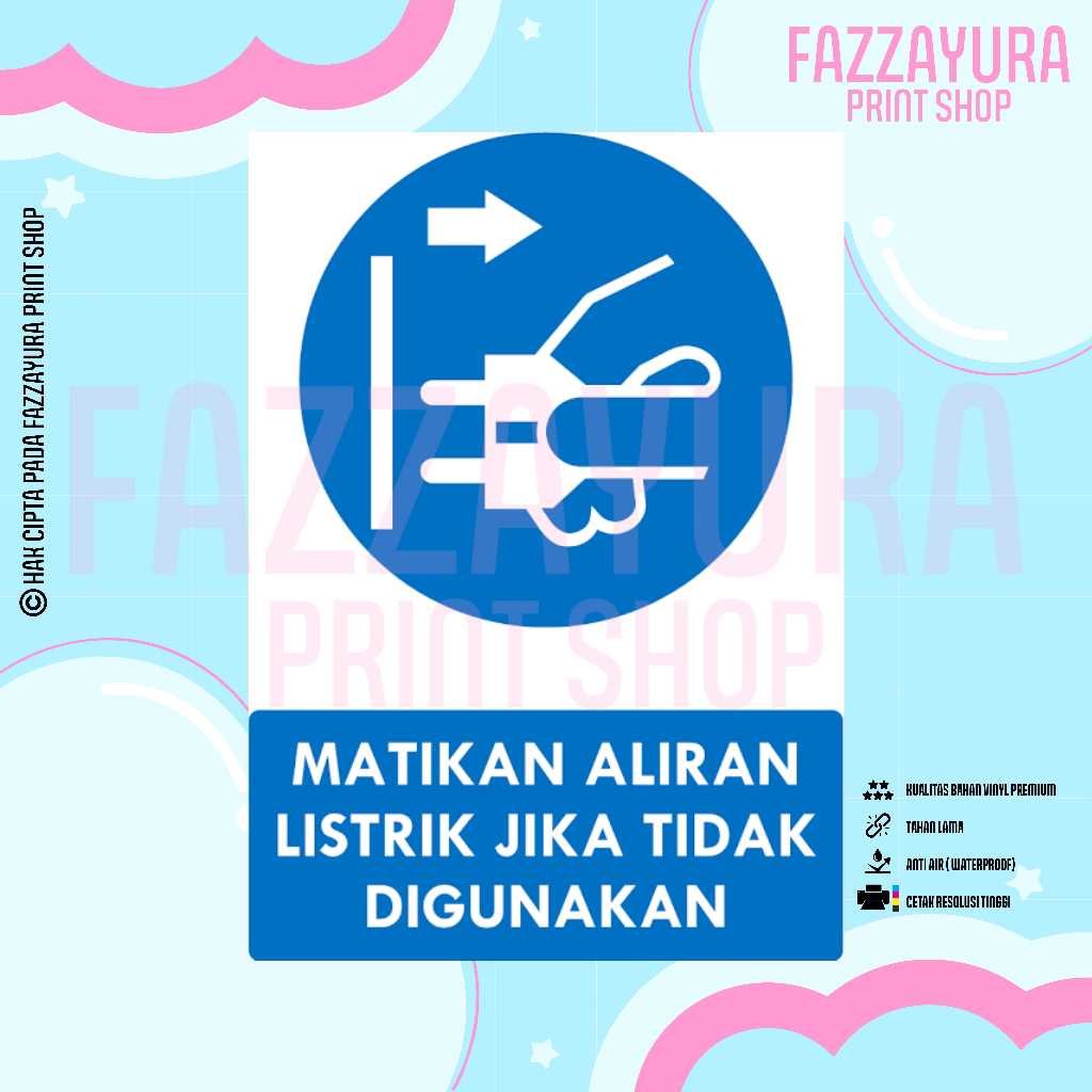 

STICKER SAFETY SIGN RAMBU K3 & TATA GRAHA MATIKAN ALIRAN LISTRIK JIKA TIDAK DIGUNAKAN