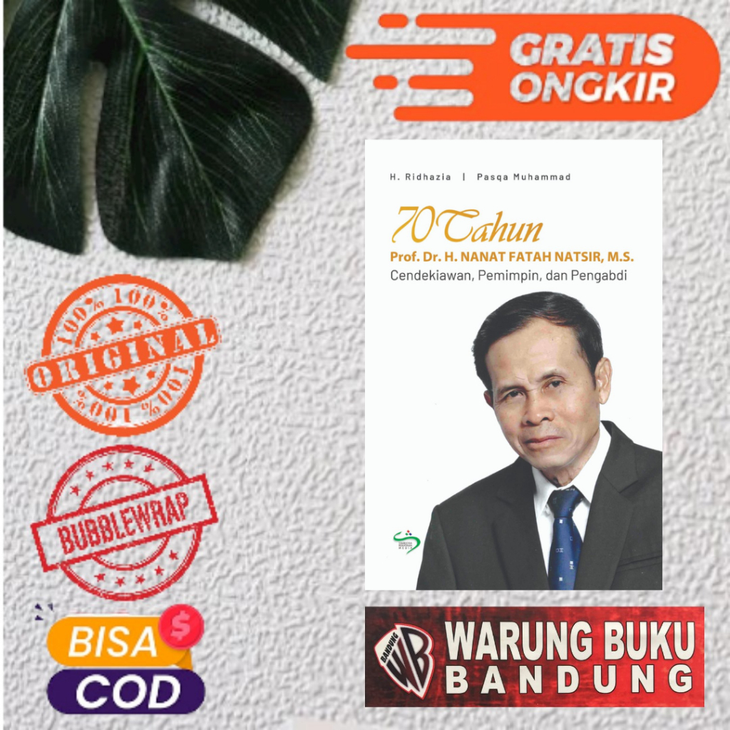 Buku 70 Tahun Prof. Dr. H. Nanat Fatah Natsir, M.S. : Cendekiawan, Pemimpin dan Pengabdi - H. Ridhaz