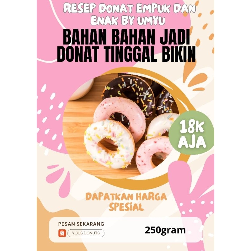 

BAHAN BAHAN DONAT JADI TINGGAL BIKIN 250GRAM By Umyu