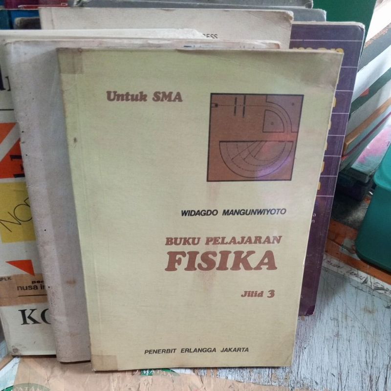 BUKU PELAJARAN FISIKA JILID 3 UNTUK SMA BY WIDAGDO MANGUNWIYOTO PENERBIT ERLANGGA KURIKULUM 1975