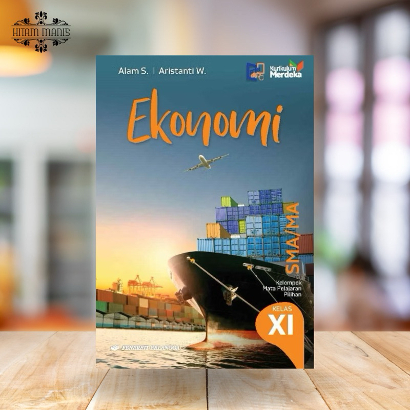EKONOMI SMA/MA KELAS 11/XI KURIKULUM MERDEKA PENERBIT ERLANGGA // EKONOMI SMA KELAS 11 // BUKU EKONO