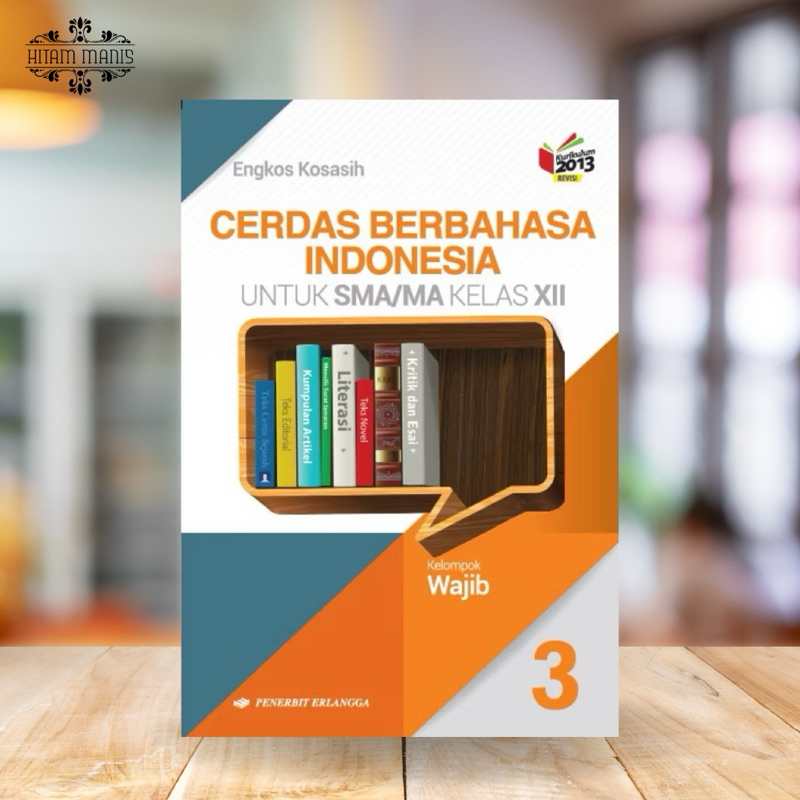 CERDAS BERBAHASA INDONESIA SMA KELAS 12 KURIKULUM 2013 REVISI // CERDAS BERBAHASA INDONESIA KELAS 12