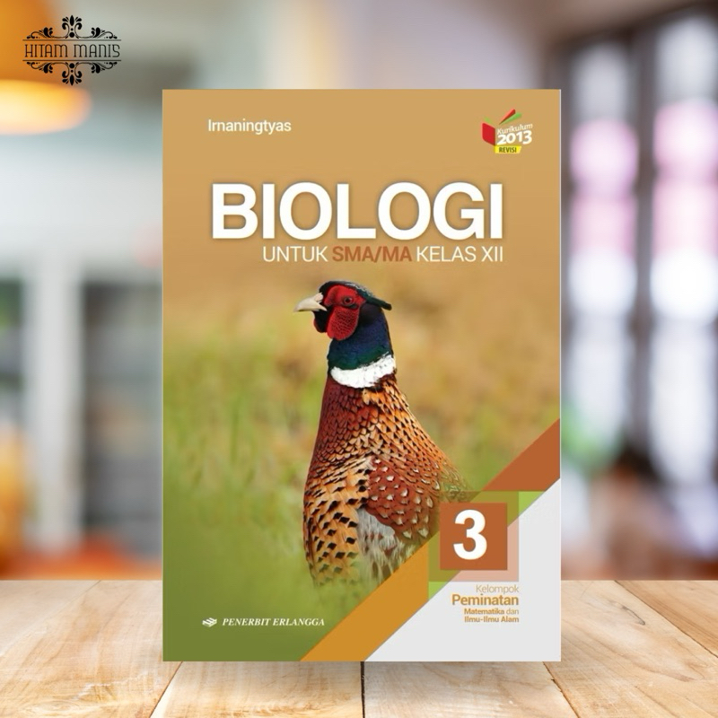 BIOLOGI IRNANINGTYAS SMA KELAS 12 KURIKULUM 2013 ERLANGGA // BIOLOGI SMA // BIOLOGI SMA KELAS 12 K13