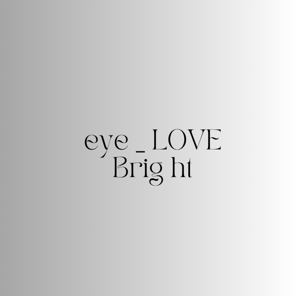 

EYE LOV E BR IIII GHT EX 10/26