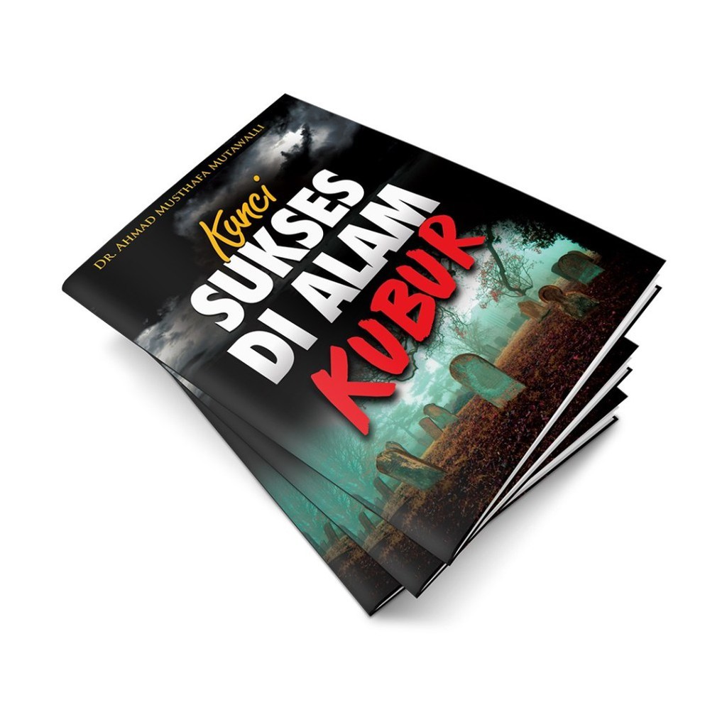 PUSTAKA AL INABAH | Kunci Sukses Di Alam Kubur