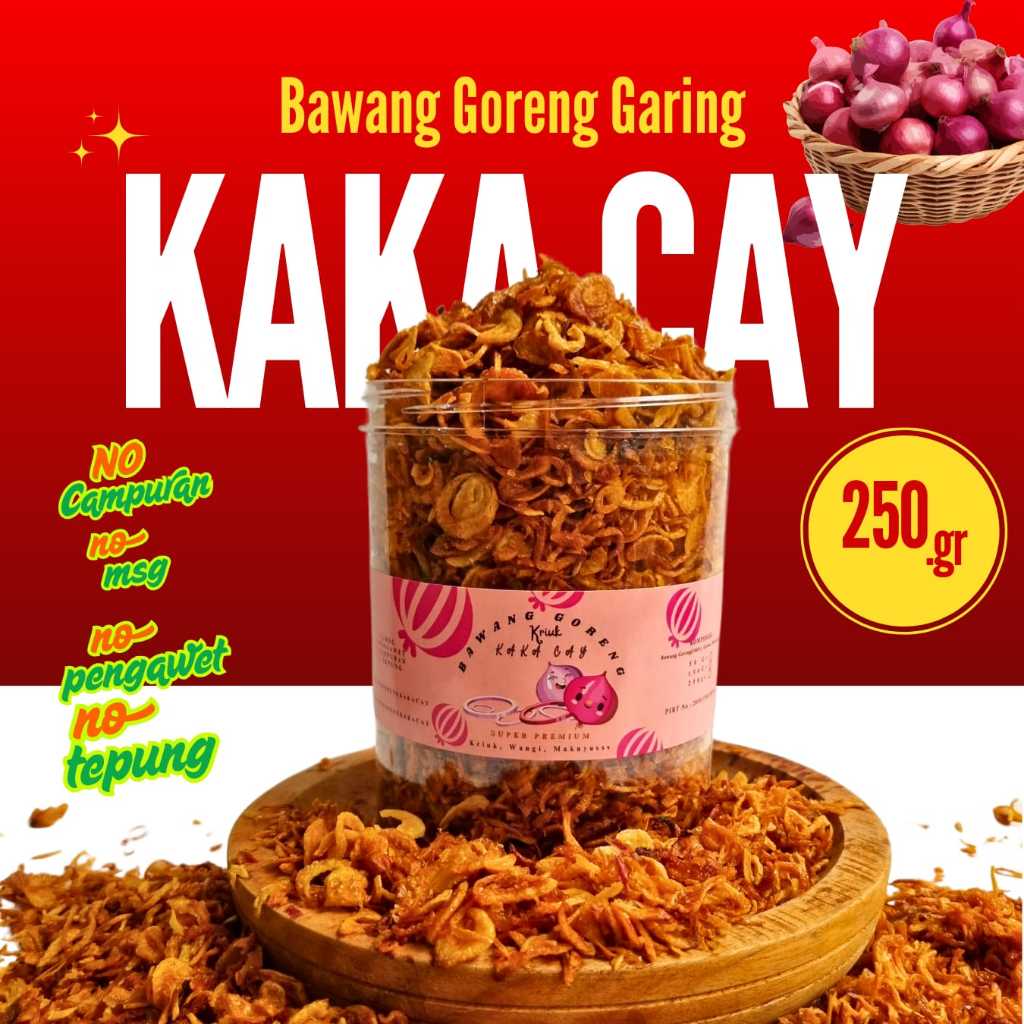 

KAKA CAY BAWANG MERAH GORENG 250GR TANPA CAMPURAN SUPER PREMIUM