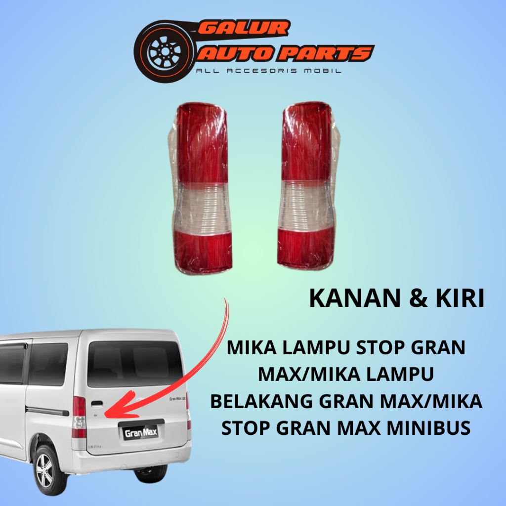 MIKA LAMPU STOP GRAN MAX/MIKA LAMPU BELAKANG GRAN MAX/MIKA STOP GRAN MAX MINIBUS