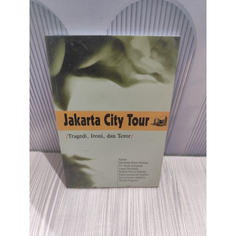 Buku Jakarta City Tour Tragedi Ironi Dan Teror Original Segel